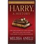Harry, A History: The True Story of a Boy Wizard, His Fans, and Life Inside the Harry Potter Phenomenon Harry, A History: The True Story of a Boy Wizard, His Fans, and Life Inside the Harry Potter Phenomenon