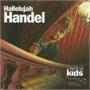 Classical Kids: Hallelujah Handel! Classical Kids: Hallelujah Handel!