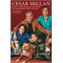 A Member of the Family: Cesar Millan's Guide to a Lifetime of Fulfillment with Your Dog